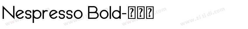 Nespresso Bold字体转换 Nespresso Bold字体转换